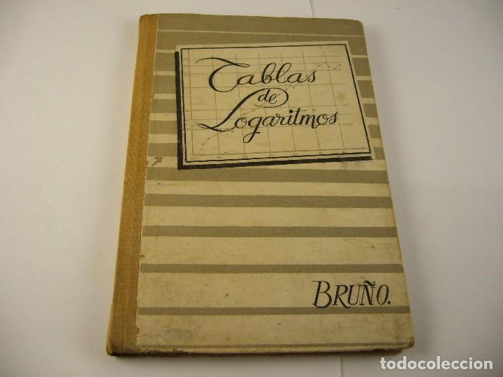 Libros de segunda mano: TABLAS DE LOGARITMOS. BRU&Ntilde;O. 1956 - Foto 1