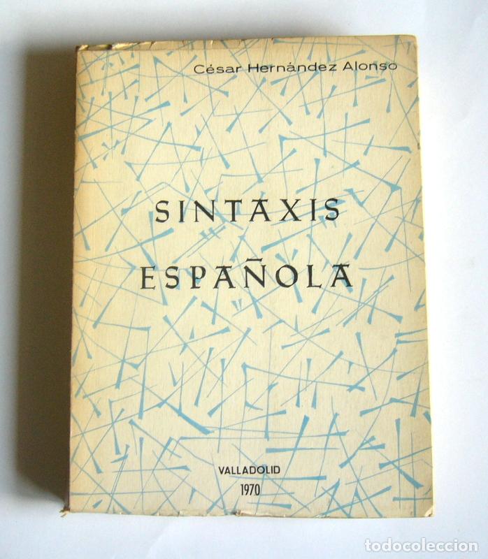 Libros de segunda mano: SINTAXIS ESPA&Ntilde;OLA - CESAR HERNANDEZ ALONSO - PRIMERA EDICION. 1970 - Foto 1