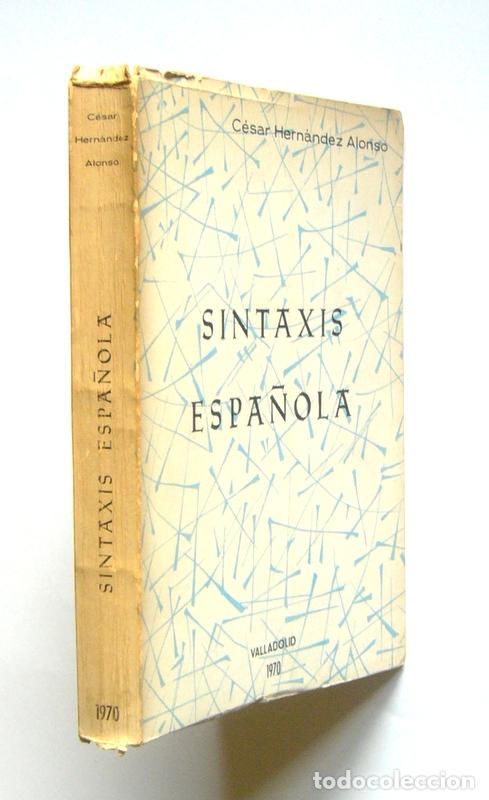 Libros de segunda mano: SINTAXIS ESPA&Ntilde;OLA - CESAR HERNANDEZ ALONSO - PRIMERA EDICION. 1970 - Foto 2
