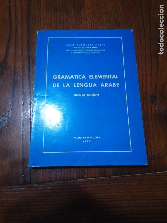 Libros de segunda mano: GRAM&Aacute;TICA ELEMENTAL DE LA LENGUA &Aacute;RABE &ndash; JAIME BUSQUETS MULET - Foto 1