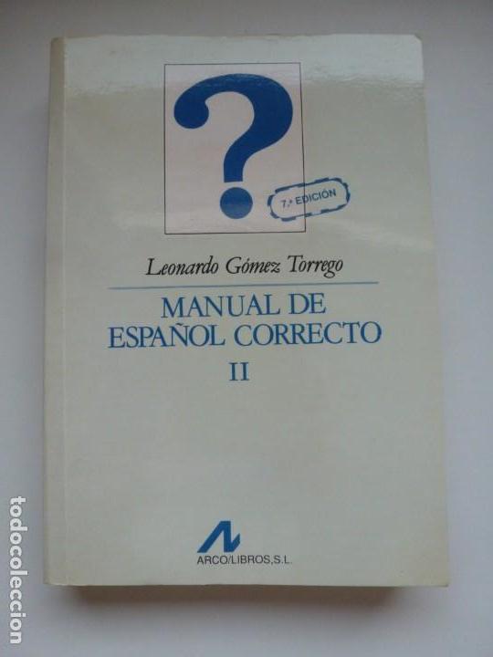 Libros de segunda mano: MANUAL DE ESPA&Ntilde;OL CORRECTO II. LEONARDO G&Oacute;MEZ TORREGO. ARCO LIBROS. - Foto 1