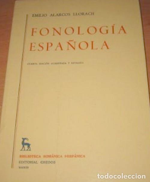Libros de segunda mano: EMILIO ALARCOS LLORACH.FONOLOGIA ESPA&Ntilde;OLA.EDITA GREDOS.4&ordf;EDIDION.(1981)