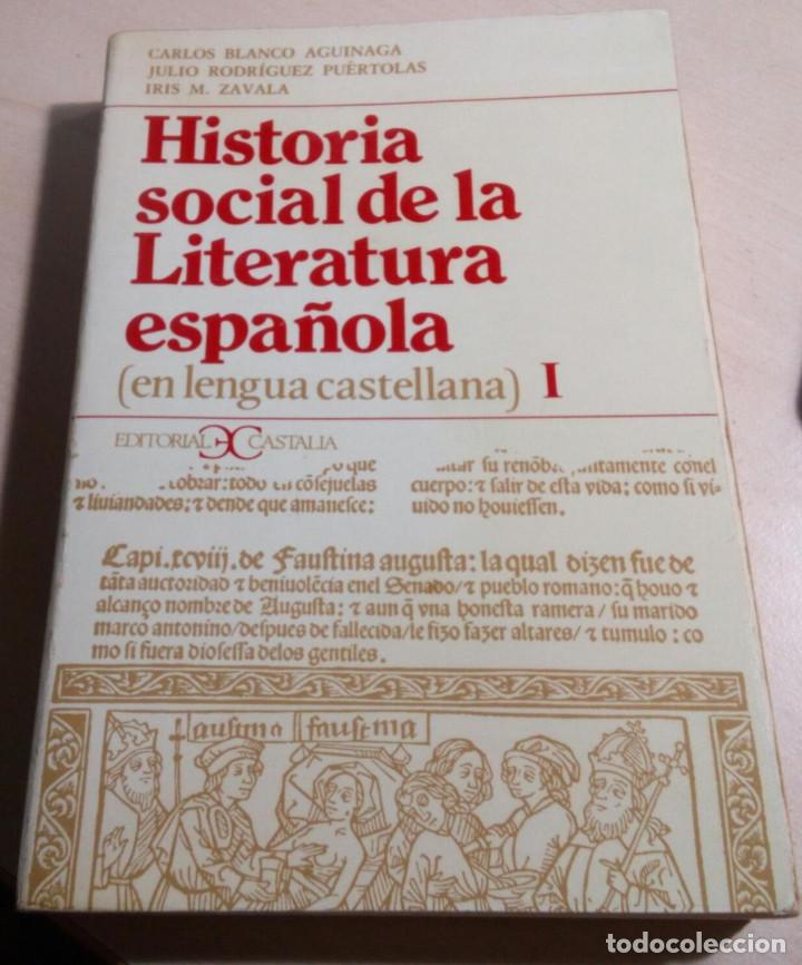 Second hand books: CARLOS BLANCO AGUINAGA.RODRIGUEZ PUERTOLAS.IRIS M.ZAVALA.HISTORIA SOCIAL DE LA LITERATURA ESPA&Ntilde;OLA I