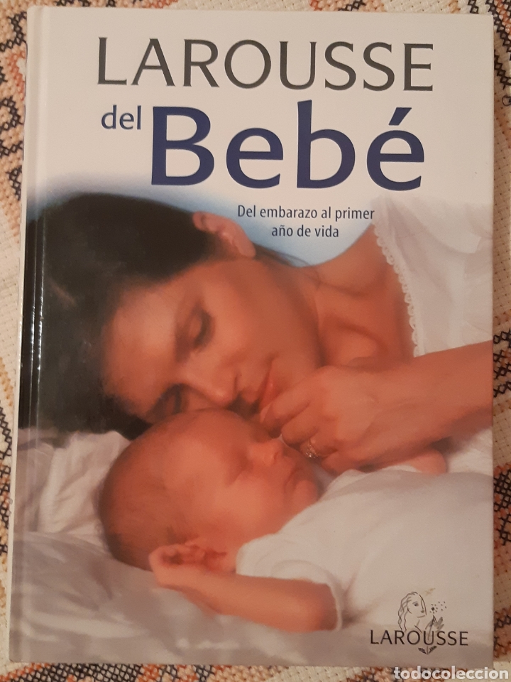 Libros de segunda mano: Larousse del Beb&eacute;. Del embarazo al primer a&ntilde;o de vida. - Foto 1
