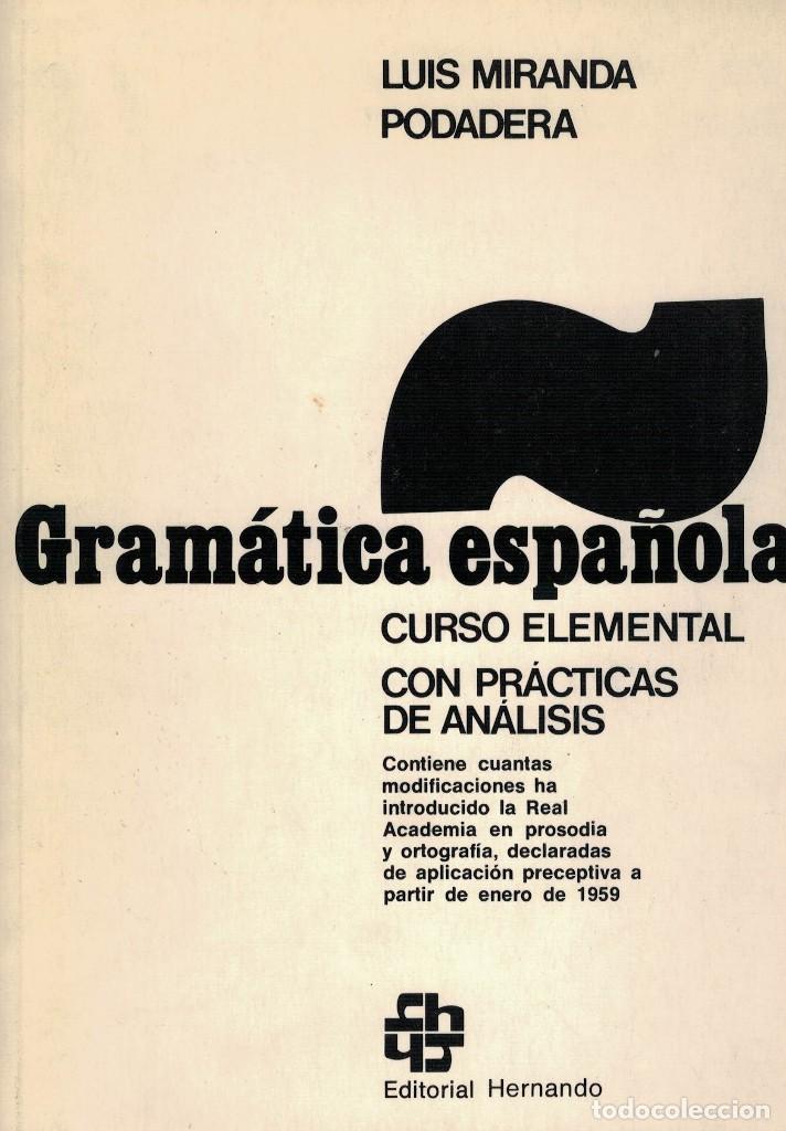 Libros de segunda mano: Luis Miranda Podadera, Gramatica espa&ntilde;ola. Curso elemental con pr&aacute;cticas de an&aacute;lisis - Foto 1