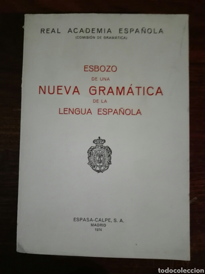 Libros de segunda mano: ESBOZO DE UNA NUEVA GRAM&Aacute;TICA DE LA LENGUA ESPA&Ntilde;OLA,ESPASA CALPE MADRID 1974. Curso lengua Espa&ntilde;ola