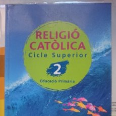 Libros de segunda mano: RELIGIO CATOLICA 2 - CICLE SUPERIOR -PRIMARIA -2003. Lote 146539114