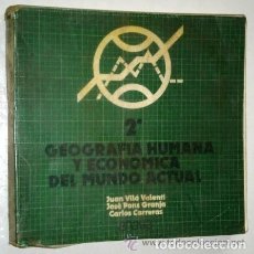 Libros de segunda mano: GEOGRAFÍA HUMANA Y ECONÓMICA 2º BUP POR VILÁ, PONS Y CARRERAS DE ED. ANAYA EN MADRID 1975
