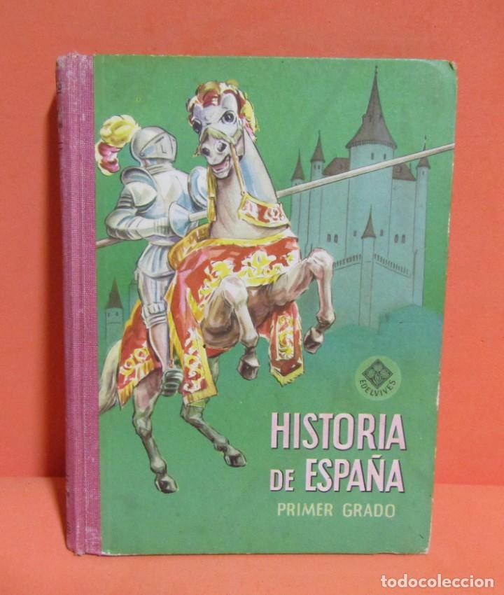 HISTORIA DE ESPAÑA PRIMER GRADO EDITORIAL LUIS VIVES S.A. ZARAGOZA AÑO 1956 EXCELENTE (Libros de Segunda Mano - Libros de Texto )