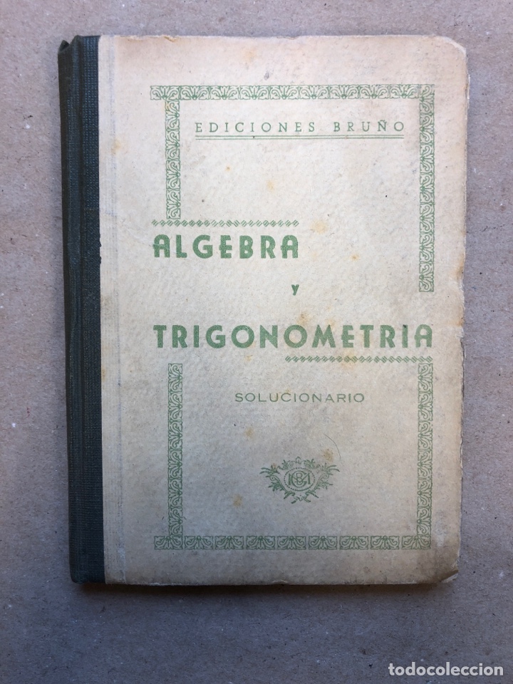 Libros de segunda mano: &Aacute;LGEBRA Y TRIGONOMETR&Iacute;A (SOLUCIONARIO). EDICIONES BRU&Ntilde;O 1955. - Foto 1