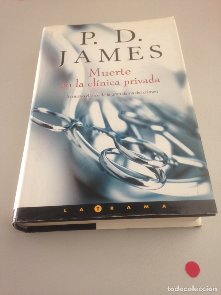 Libros de segunda mano: MUERTE EN LA CL&Iacute;NICA PRIVADA. P. D. JAMES. - Foto 1