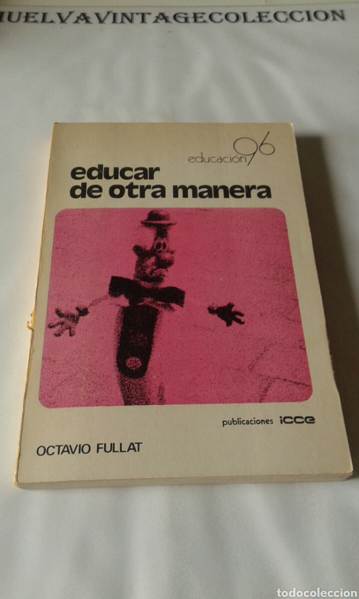 Libros de segunda mano: Educar de otra manera, Octavio Fullat , primera edici&oacute;n 1975. - Foto 1