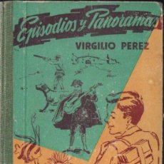 Libros de segunda mano: VIRGILIO PÉREZ : EPISODIOS Y PANORAMAS PRIMA LUCE (C. 1950). Lote 153556622