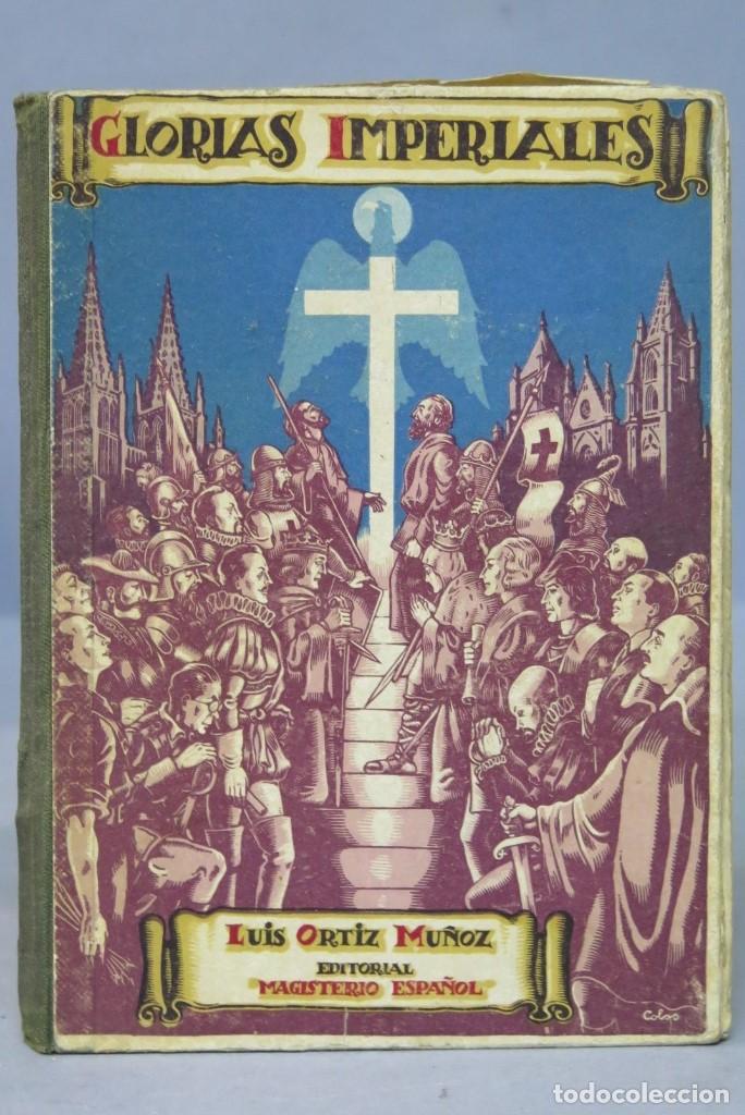 Libros de segunda mano: 1940.- GLORIAS IMPERIALES. LUIS ORTIZ - Foto 1