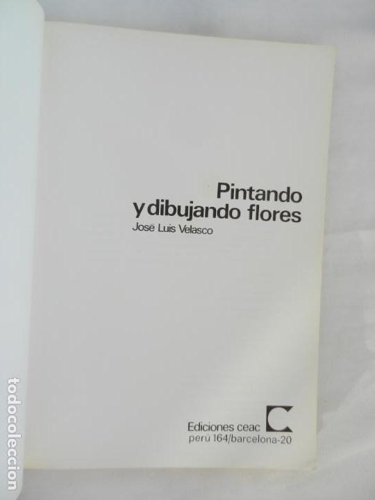 Libros de segunda mano: PINTANDO Y DIBUJANDO FLORES - J. L. VELASCO - CEAC. 1981. - Foto 2