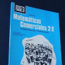 Libros de segunda mano: MATEMATICAS COMERCIALES / 2º CURSO FP 2º GRADO / ADMINISTRACION - SECRETARIADO / BRUÑO 1978 /SIN USO. Lote 159406618