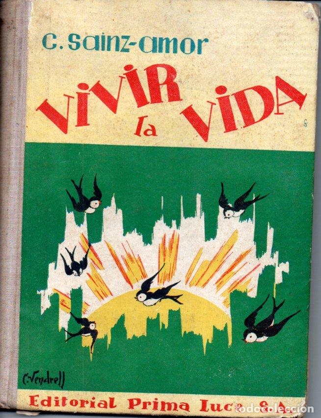 Libros de segunda mano: SAINZ AMOR . VIVIR LA VIDA - PRIMA LUCE, 1962 - Foto 1