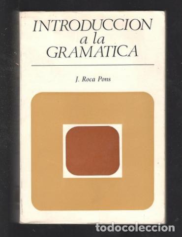Libros de segunda mano: Roca Pons, Jos&eacute;: Introducci&oacute;n a la gram&aacute;tica - Foto 1