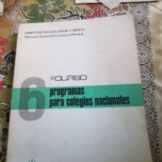 Libros de segunda mano: 6° CURSO PROGRAMAS PARA COLEGIOS NACIONALES. MINISTERIO EDUCACIÓN Y CIENCIA. 1968. PARANINFO. Lote 171200209
