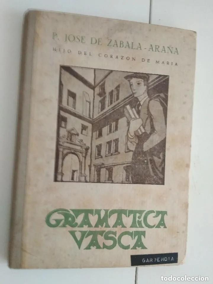 Gebrauchte B&uuml;cher: GRAMATICA VASCA 1958 / P. JOSE DE ZAVALA ARANA
