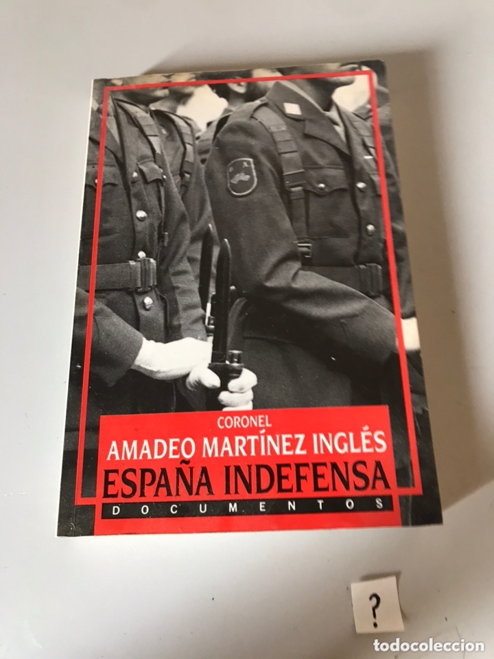 Libros de segunda mano: ESPA&Ntilde;A INDEFENSA - AMADEO MART&Iacute;NEZ INGL&Eacute;S - Foto 1