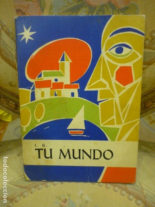 Libros de segunda mano: TU MUNDO-L.G. DALM&Aacute;U CARLES 1.964. MUY ILUSTRADO.