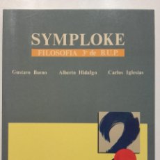Libros de segunda mano: SYMPLOKE - GUSTAVO BUENO / ALBERTO HIDALGO - FILOSOFIA 3 - 3º BUP - EDICIONES JUCAR - 1991 - NUEVO. Lote 391239414
