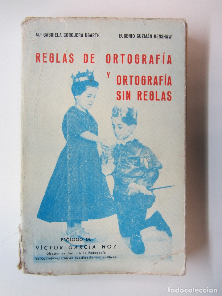 Libros de segunda mano: Reglas de ortograf&iacute;a y ortograf&iacute;a sin reglas. M&ordf;Gabriela Corcuera , Eugenio Guzm&aacute;n. 1963. 271 p&aacute;gs.