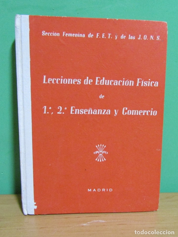 Libros de segunda mano: EDUCACION FISICA LECCIONES ENSE&Ntilde;ANZA Y COMERCIO F.E.T. Y DE LAS J.O.N.S. A&Ntilde;O 1963
