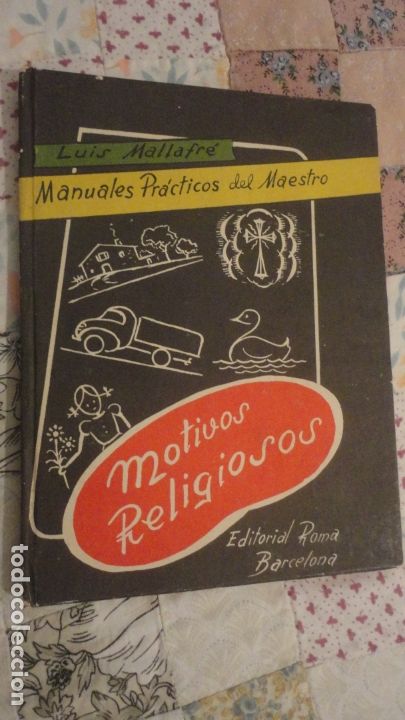 Libros de segunda mano: LUIS MALLAFRE. MANUALES PRACTICOS DEL MAESTRO. MOTIVOS RELIGIOSOS. EDITORIAL ROMA BARCELONA 1957
