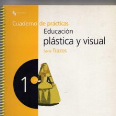 Libros de segunda mano: CUADERNO DE PRACTICAS EDUCACION PLASTICA Y VISUAL . SERIE TRAZOS. ED. SANTILLANA
