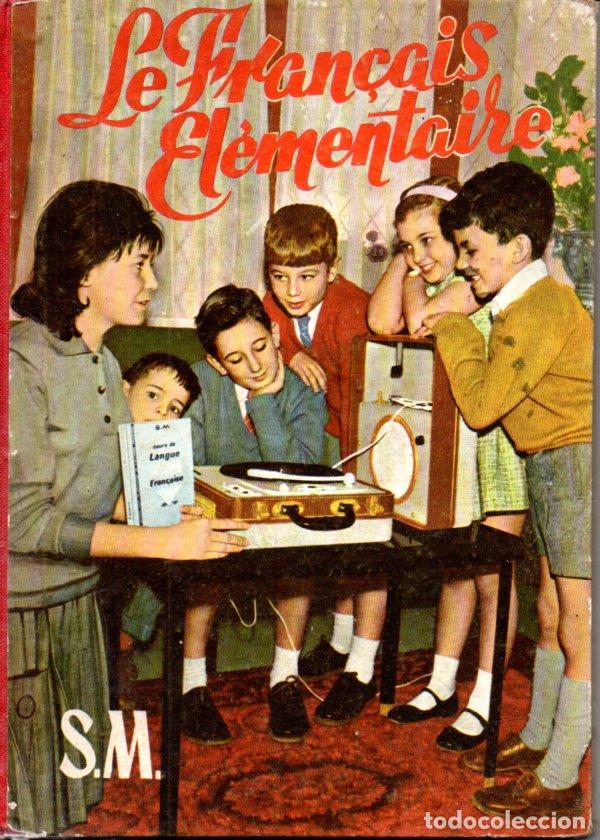 Libros de segunda mano: LE FRAN&Ccedil;AIS ELEMENTAIRE (S.M., 1961) - Foto 1