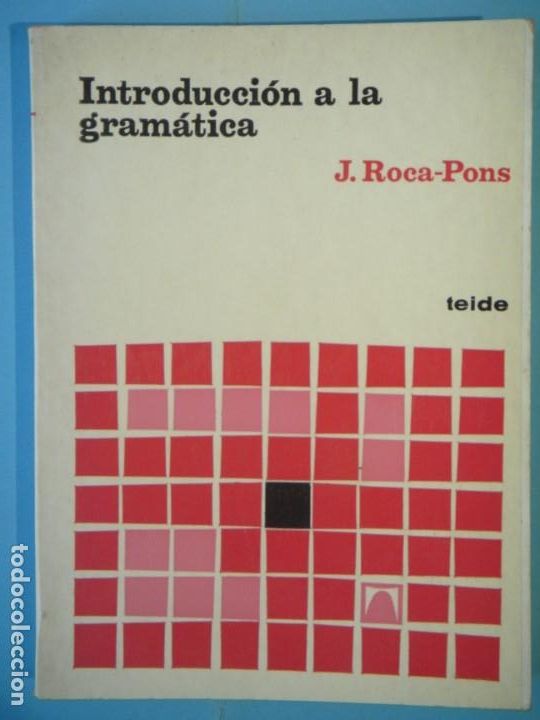 Libros de segunda mano: INTRODUCCION A LA GRAMATICA - J. ROCA PONS - EDITORIAL TEIDE, 1974 - Foto 1