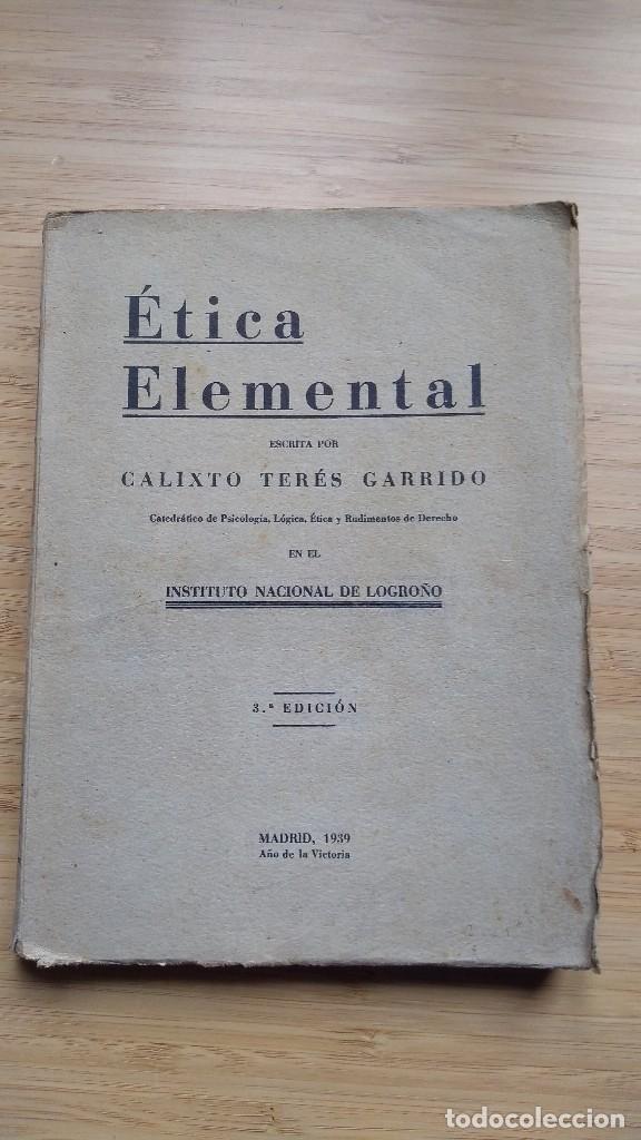 Libros de segunda mano: &Eacute;tica elemental. Calixto Ter&eacute;s Garrido - Foto 1