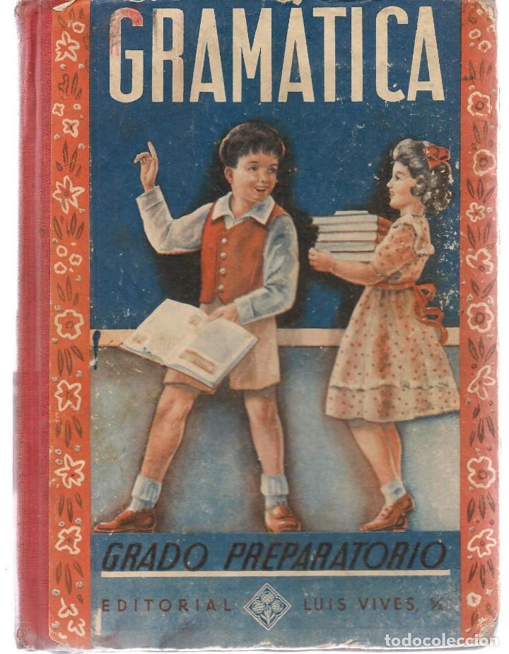 Libros de segunda mano: GRAM&Aacute;TICA. GRADO PREPARATORIO. EDITORIAL LUIS VIVES, 1947. (Z/21) - Foto 1