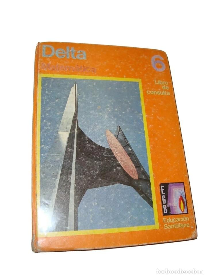 Libros de segunda mano: DELTA 6 MATEM&Aacute;TICAS SANTILLANA 1972 LIBRO DE CONSULTA - Foto 1