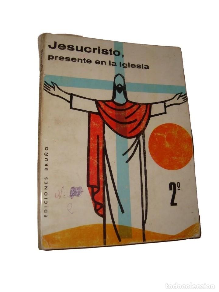 Libros de segunda mano: JESUCRISTO, PRESENTE EN LA IGLESIA 2&ordm; EGB BRU&Ntilde;O 1968 - Foto 1
