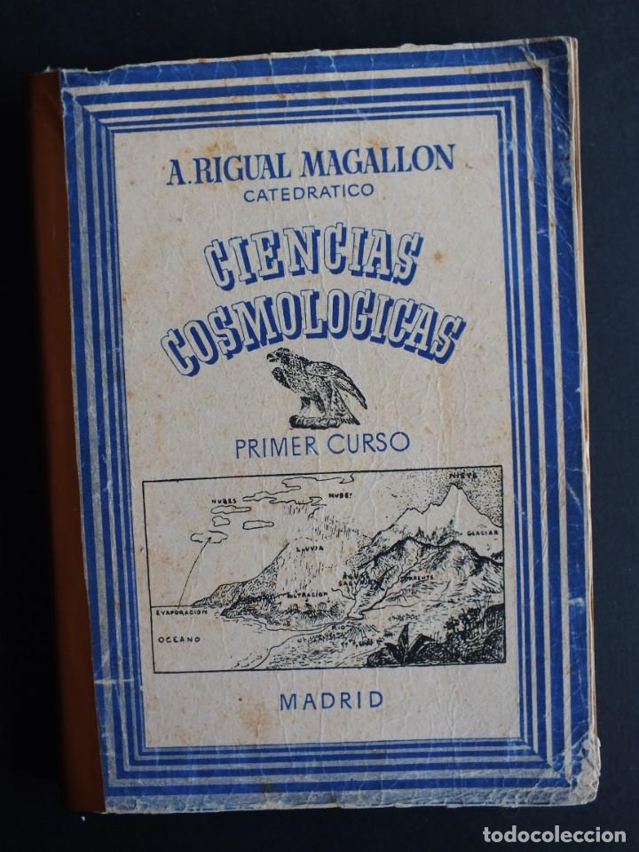 Libros de segunda mano: CIENCIAS COSMOL&Oacute;GICAS. A.Rigual Magall&oacute;n. 1950 Primer curso - Foto 1