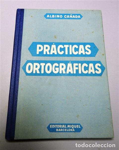 Libros de segunda mano: CA&Ntilde;ADA GINER, Albino. Pr&aacute;cticas ortogr&aacute;ficas - Foto 1