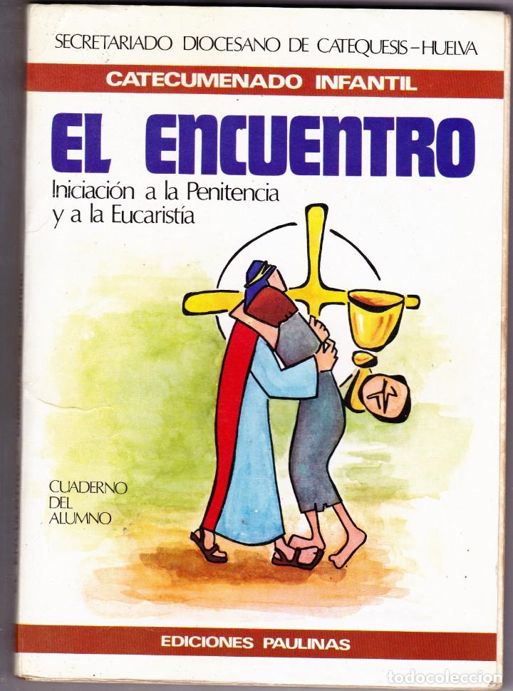 Libros de segunda mano: EL ENCUENTRO ,CATECUMENADO INFANTIL 1980 - Foto 1