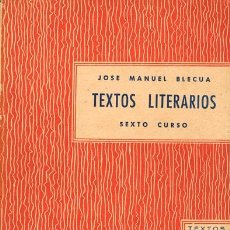 Livros em segunda mão: JOSE MANUEL BLECUA - TEXTOS LITERARIOS - SEXTO CURSO - AÑO 1959. Lote 202953377