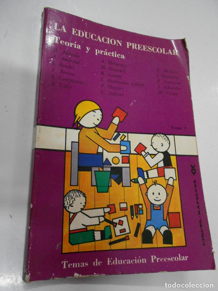 Libros de segunda mano: LA EDUCACION PREESCOLAR - TEORIA Y PRACTICA - CG7 - Foto 1
