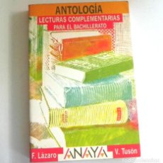 Libros de segunda mano: ANTOLOGÍA LECTURAS COMPLEMENTARIAS PARA EL BACHILLERATO LIBRO ANAYA TEXTOS BUP ESPAÑA AÑOS 80 LÁZARO