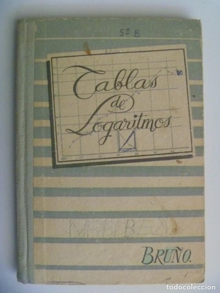 Libros de segunda mano: LIBRO DE MATEMATICAS: TABLAS DE LOGARITMOS . DE BRU&Ntilde;O. MADRID, 1957 - Foto 1