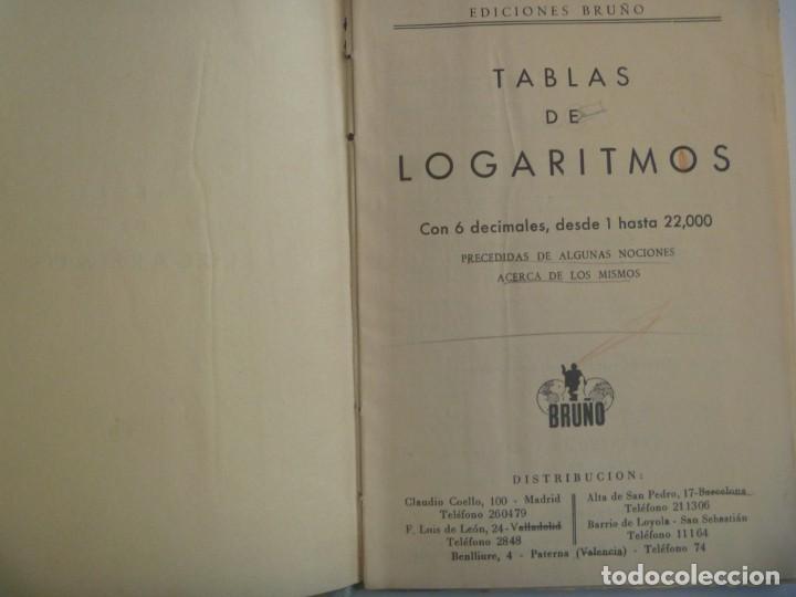 Libros de segunda mano: LIBRO DE MATEMATICAS: TABLAS DE LOGARITMOS . DE BRU&Ntilde;O. MADRID, 1957 - Foto 2