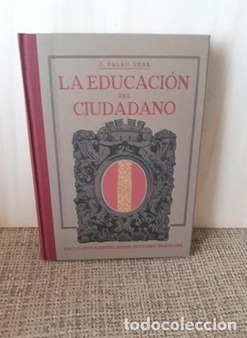Libros de segunda mano: LA EDUCACI&Oacute;N DEL CIUDADANO (FACS&Iacute;MIL) - J. PALAU VERA - Foto 1