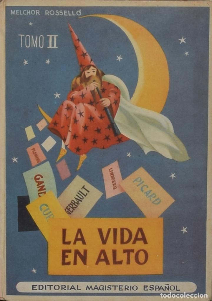 Libros de segunda mano: LA VIDA EN ALTO. LIBRO ESCOLAR DE LECTURA SOBRE TEMAS DEL TIEMPO ACTUAL. TOMO II - Melchor ROSELL&Oacute;