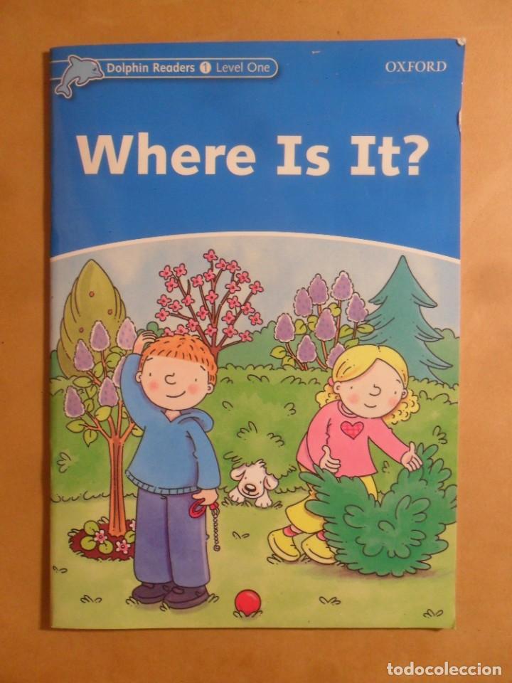 Libros de segunda mano: WHERE IS IT? - DOLPHIN READERS - 1&ordm; PRIMARIA - OXFORD - Foto 1