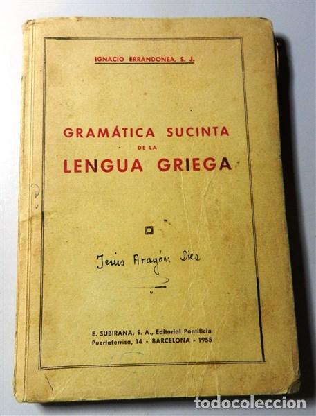 Libros de segunda mano: Gram&aacute;tica sucinta de la lengua griega / Ignacio Errandonea, S.J. - Foto 1