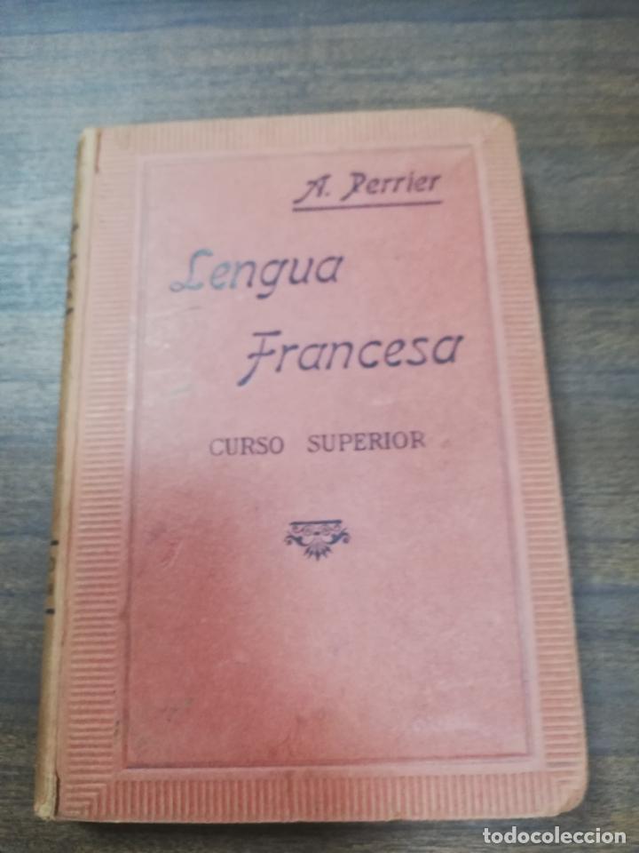 Libros de segunda mano: LENGUA FRANCESA. A. PERRIER. CURSO SUPERIOR. 1940. EDICIONES PERRIER. - Foto 1